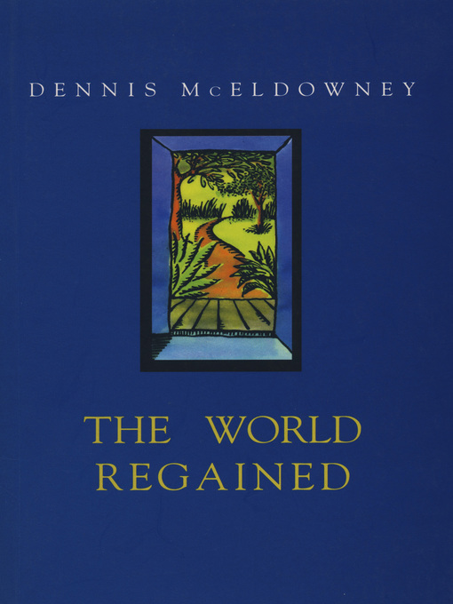 Title details for The World Regained by Dennis McEldowney - Available